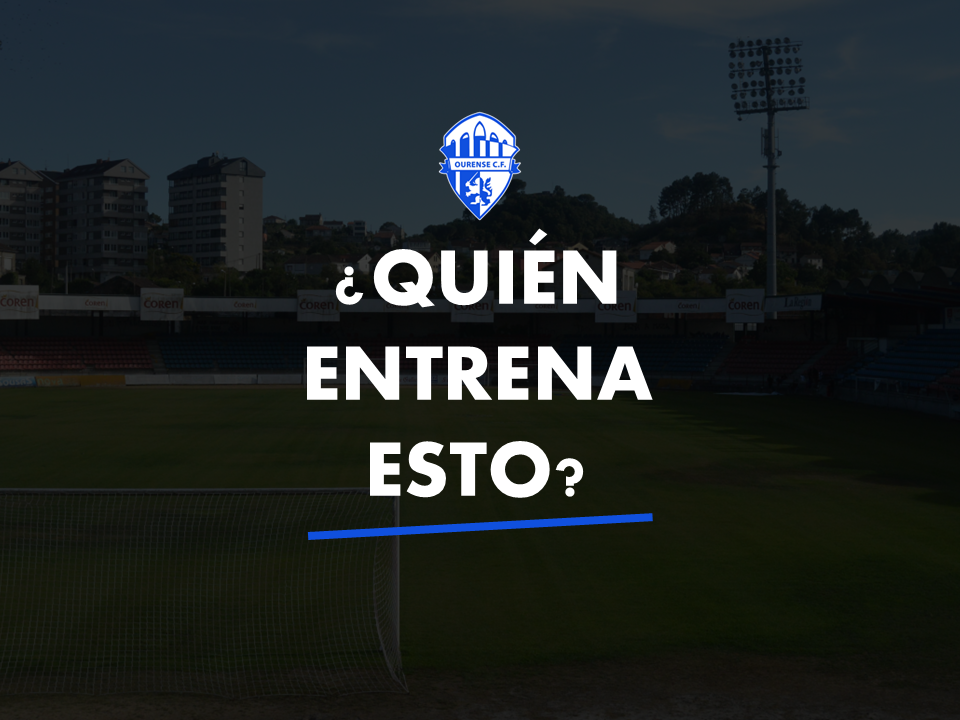 Ourense CF ¿Quién entrena esto?