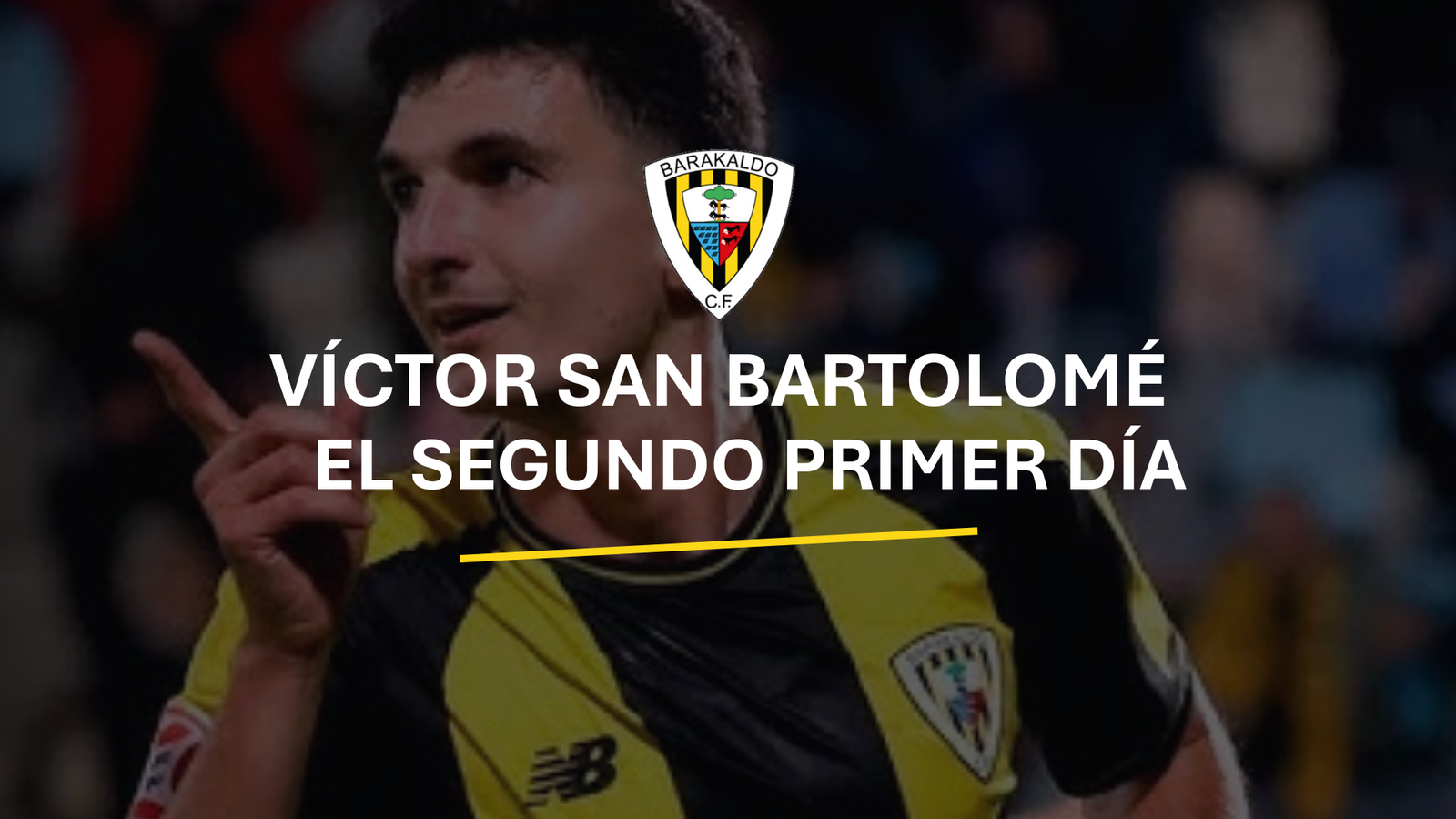 Víctor San Bartolomé vive su segundo primer día en Barakaldo donde ha sado de ser promesa a presente.