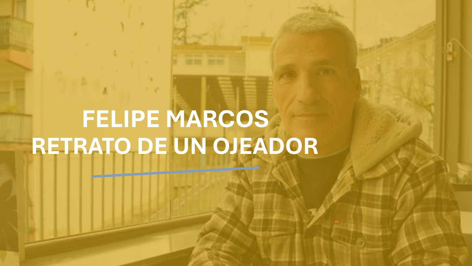 Felipe Marcos: retrato de un ojeador que ha hecho carrera en el fútbol modesto