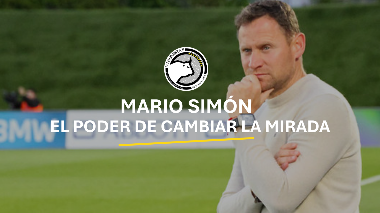 Mario Simón: El hombre que volvió a ver un equipo en Unionistas